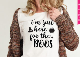 i’m just here for the boos t shirt graphic design,,Halloween t shirt vector graphic,Halloween t shirt design template,Halloween t shirt vector graphic,Halloween t shirt design for sale, Halloween t shirt
