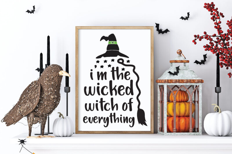 i'm the wicked witch of everything t shirt graphic design,Halloween t shirt vector graphic,Halloween t shirt design template,Halloween t shirt vector graphic,Halloween t shirt design for sale, Halloween t shirt