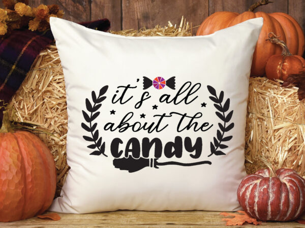 It’s all about the candy t shirt graphic design,halloween t shirt vector graphic,halloween t shirt design template,halloween t shirt vector graphic,halloween t shirt design for sale, halloween t shirt template,halloween