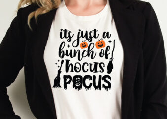 its just a bunch of hocus pocus t shirt graphic design,Halloween t shirt vector graphic,Halloween t shirt design template,Halloween t shirt vector graphic,Halloween t shirt design for sale, Halloween t