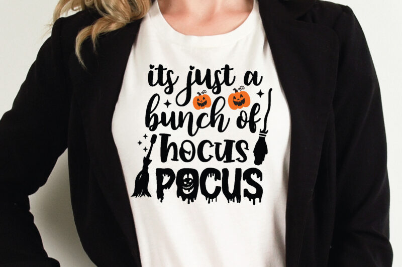 its just a bunch of hocus pocus t shirt graphic design,Halloween t shirt vector graphic,Halloween t shirt design template,Halloween t shirt vector graphic,Halloween t shirt design for sale, Halloween t