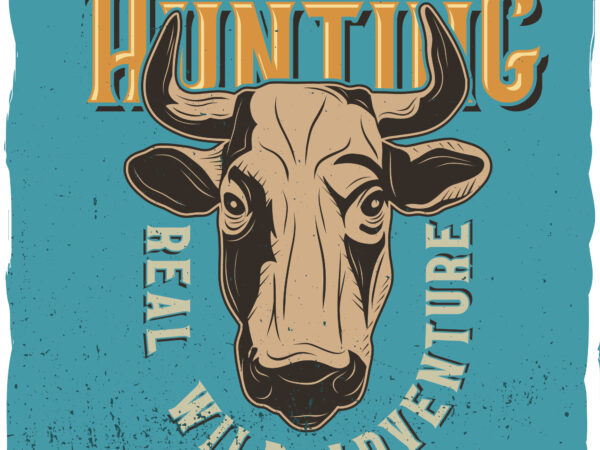 A bull with horns and a hunting design, t-shirt design
