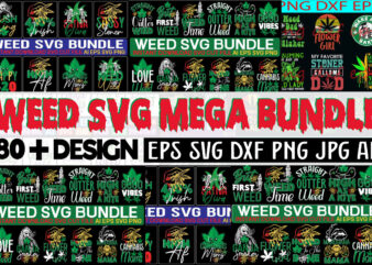 Weed Svg Mega Bundle,Weed svg mega bundle , cannabis svg mega bundle , 120 weed design , weed t-shirt design bundle , weed svg bundle , btw bring the weed