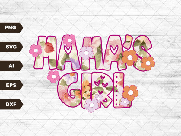 Mama’s girl flowers svg – sublimation instant digital design download, little girl svg, girl sublimation, hippie mama girl svg designs