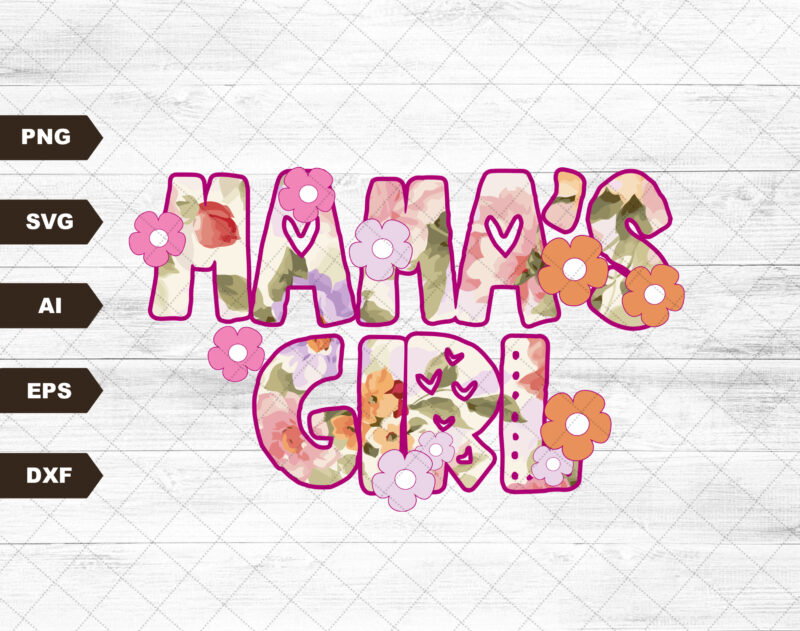 Mama’s Girl Flowers SVG – Sublimation Instant Digital Design Download, little girl SVG, girl sublimation, hippie mama girl SVG designs