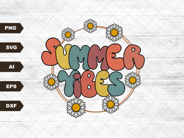 Summer vibes svg, retro summer svg, summer t shirt design, beach svg, floral summer svg for sublimation, summer sublimation