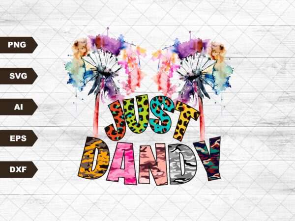 Just dandy svg file, summer/spring sublimation file vector clipart Just dandy svg file, summer/spring sublimation file vector clipart