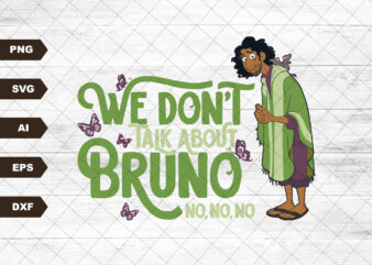 We Don’t Talk About Bruno SVG | Encanto Shirt Design | Bruno | Mirabel Madrigal | Cricut Silhouette Vinyl Iron On | Instant Digital Download