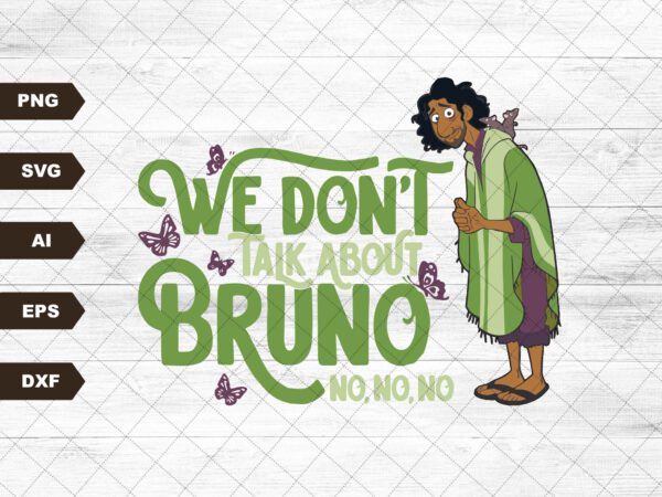 We don’t talk about bruno svg | encanto shirt design | bruno | mirabel madrigal | cricut silhouette vinyl iron on | instant digital download