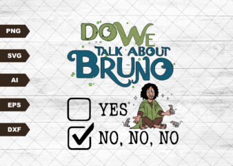Funny We Don’t Talk About Bruno SVG | Encanto Shirt Design | Bruno | Mirabel Madrigal | Cricut Silhouette Vinyl Iron On | Instant Download