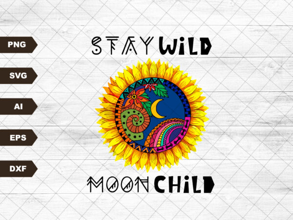 Stay wild moon child | retro sublimations, vintage sublimations, designs downloads, svg clipart, shirt design, sublimation downloads