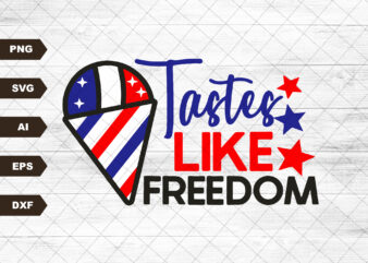 Tastes Like Freedom Patriotic Ice Cream Popsicle Svg, Independence Day, Patriotic, Fourth of July, Svg, SVG Files For Cricut Sublimation