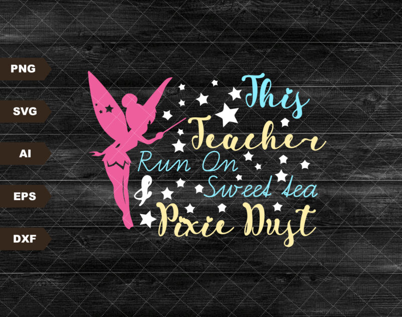 This Teacher Runs on Sweet Tea and Pixie Dust Svg, Mouse Ears Svg, Bow Mouse Svg, Magic Castle Svg, Main Street Svg, Dxf, Png