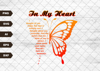 In My Heart I Though Of You Today SVG, Dad Memorial Day SVG, Dad Life, Dad Angel Wings SVG, Father’s Day SVG, Losing Dad SVG t shirt design for sale