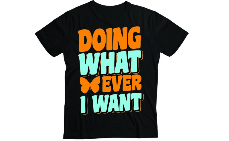 DOing what ever i want butterfly t-shirt deisgn