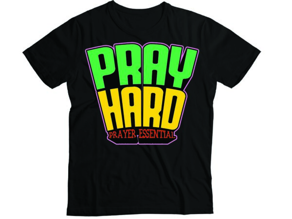 Pray hard pray essentials religious t-shirt design bible’s verse