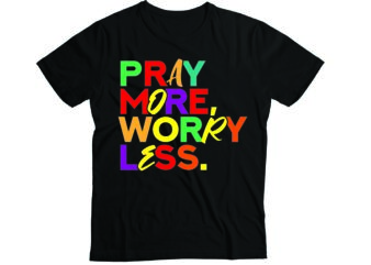 praymore worry less t-shirt design