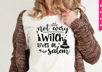 not every witch lives in salem t shirt graphic design,,Halloween t shirt vector graphic,Halloween t shirt design template,Halloween t shirt vector graphic,Halloween t shirt design for sale, Halloween t shirt