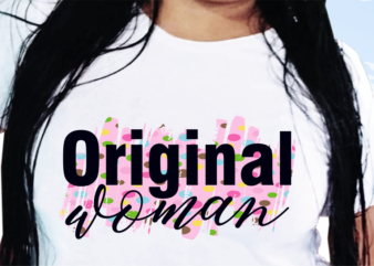 Original Woman, Funny T shirt Design, Funny Quote T shirt Design, T shirt Design For woman, Girl T shirt Design