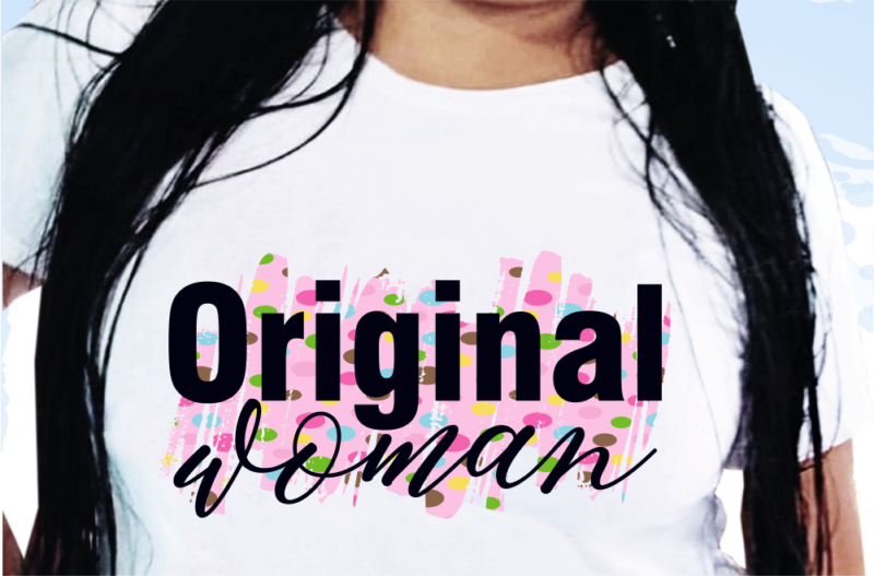 Original Woman, Funny T shirt Design, Funny Quote T shirt Design, T shirt Design For woman, Girl T shirt Design