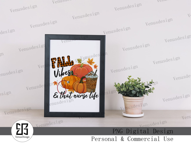 Fall Vibes And That Nurse Life PNG Tshirt Design