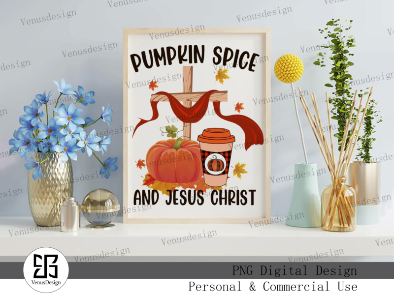 Pumpkin Spice & Jesus Christ Sublimation, Tshirt Design