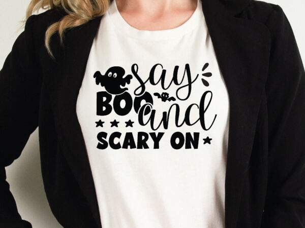 Say boo and scary on t shirt graphic design,halloween t shirt vector graphic,halloween t shirt design template,halloween t shirt vector graphic,halloween t shirt design for sale, halloween t shirt template,halloween