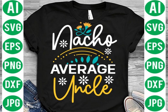 Cinco De Mayo Mega Bundle, Cinco de mayo tshirt design bundle,cinco de mayo svg bundle,tacos tshirt design bundle,tacos tshirt bundle,cinco de mayo tshirt design mega bundle,nacho average mom tshirt design,nacho