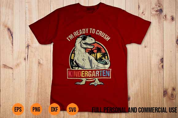 I’m Ready To Crush Kindergarten Dinosaur Boys Back To School T-Shirt Design