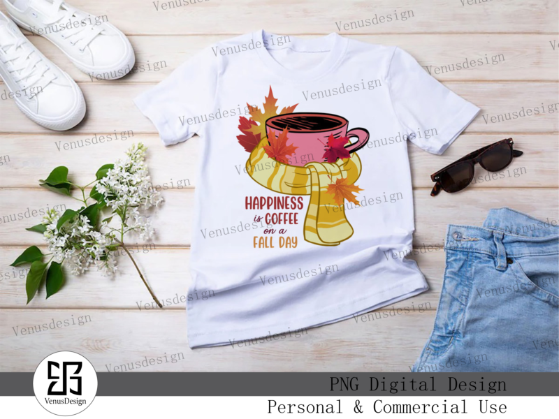 Happiness Is Coffee On A Fall Day PNG, Tshirt Design