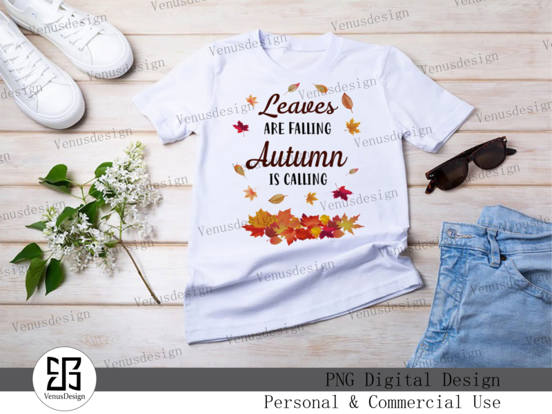 Leaves Are Falling Autumn Is Calling, Tshirt Design