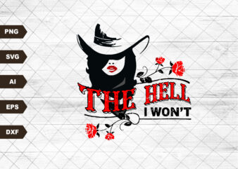 Retro The Hell I Wont SVG, Country Style Girl Saddle up Digital File, Western Retro Vintage SVG, Sassy Cowgirl File