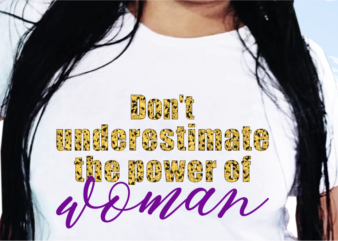 Power Of Woman, Funny T shirt Design, Funny Quote T shirt Design, T shirt Design For woman, Girl T shirt Design