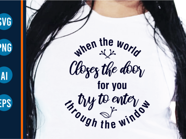 World close the door, funny t shirt design