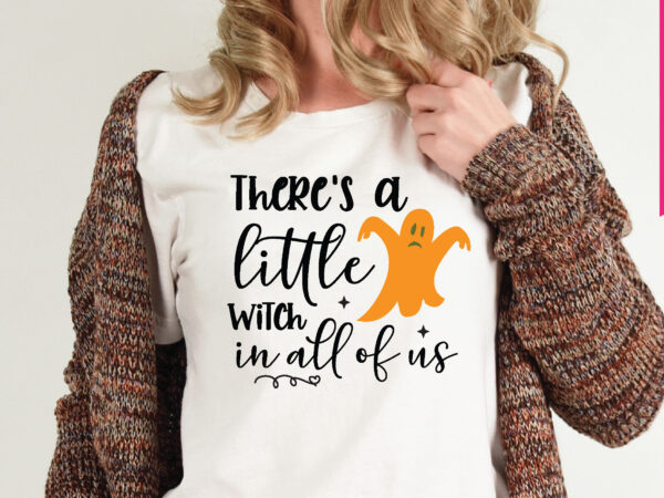 There’s a little witch in all of us t shirt graphic design,,halloween t shirt vector graphic,halloween t shirt design template,halloween t shirt vector graphic,halloween t shirt design for sale, halloween