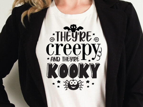 They’re creepy and they’re kooky t shirt graphic design,halloween t shirt vector graphic,halloween t shirt design template,halloween t shirt vector graphic,halloween t shirt design for sale, halloween t shirt template,halloween