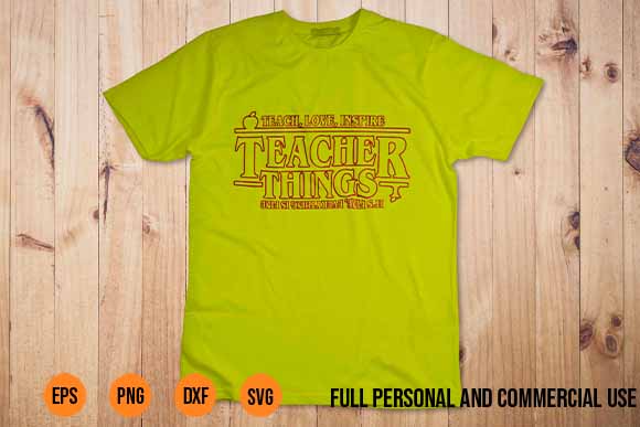 Teach Love Inspire Teacher Things It s Fine Everything TShirt Design svg