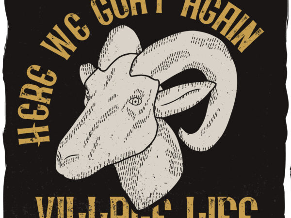 A village goat and a phrase, a t-shirt design