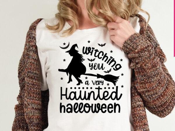 Witching you a very haunted halloween t shirt graphic design,,halloween t shirt vector graphic,halloween t shirt design template,halloween t shirt vector graphic,halloween t shirt design for sale, halloween t shirt