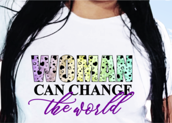 Woman Can Change The World,