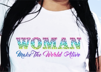 Woman Make The World A Live, Funny T shirt Design, Funny Quote T shirt Design, T shirt Design For woman, Girl T shirt Design