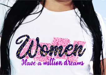 Woman Have a Million Dreams, Funny T shirt Design, Funny Quote T shirt Design, T shirt Design For woman, Girl T shirt Design