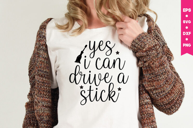 yes i can drive a stick t shirt graphic design,,Halloween t shirt vector graphic,Halloween t shirt design template,Halloween t shirt vector graphic,Halloween t shirt design for sale, Halloween t shirt