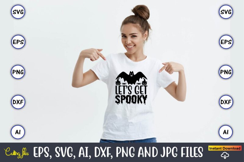 Let’s get spooky, Halloween,Halloween t-shirt, Halloween design,Halloween Svg,Halloween t-shirt, Halloween t-shirt design, Halloween Svg Bundle, Halloween Clipart Bundle, Halloween Cut File, Halloween Clipart Vectors, Halloween Clipart Svg, Halloween Svg Bundle