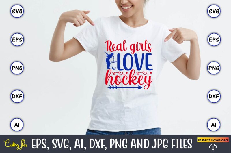 Real girls love hockey, Hockey,Hockey t-shirt, Hockey svg, Hockey t-shirt design, Hockey svg cut files, Hockey design, Hockey vector,Hockey Stick Svg, Hockey Svg, Hockey Mom Svg, Hockey Dad Svg, Hockey