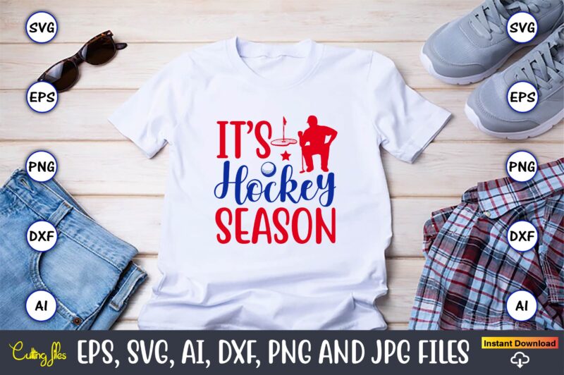 It’s hockey season, Hockey,Hockey t-shirt, Hockey svg, Hockey t-shirt design, Hockey svg cut files, Hockey design, Hockey vector,Hockey Stick Svg, Hockey Svg, Hockey Mom Svg, Hockey Dad Svg, Hockey Clipart,