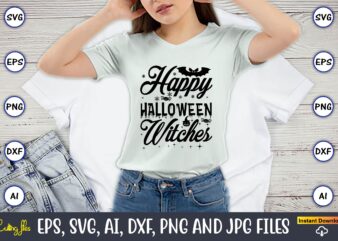 Happy halloween witches, Halloween,Halloween t-shirt, Halloween design,Halloween Svg,Halloween t-shirt, Halloween t-shirt design, Halloween Svg Bundle, Halloween Clipart Bundle, Halloween Cut File, Halloween Clipart Vectors, Halloween Clipart Svg, Halloween Svg Bundle , Hocus Pocus SVG Bundle , Sanderson sisters Svg Bundle , Witches Svg , Svg files for Cricut and Silhouette,Halloween Movie Bundle, Scary Movie Bundle, Halloween SVG Bundle, Halloween PNG Bundle, Scary Movie SVG Bundle, Horror Movie Bundle, Horror,HALLOWEEN SVG Bundle, HALLOWEEN Clipart, Halloween Svg Files for Cricut, Halloween Cut Files,Halloween Svg Bundle, Halloween Vector, Sarcastic Svg, Dxf Eps Png, Silhouette, Cricut, Cameo, Digital, Funny Mom Svg, Witch Svg, Ghost Svg,Halloween bundle svg,spiderwebs svg,Halloween Silhouette SVG,Halloween Clipart,halloween tree svg,Halloween Ghost svg,Happy Halloween Svg,Halloween Svg Bundle, Halloween Vector, Sarcastic Svg, Dxf Eps Png, Silhouette, Cricut, Cameo, Digital, Funny Mom Svg, Witch Svg, Ghost Svg,Halloween SVG, Halloween SVG bundle, Dxf Eps Png, Silhouette, Cricut, Cameo, Digital, Fall SVG,Halloween SVG Bundle, Halloween Bundle SVG file for Cricut, Halloween SVG Cut Files, Svg Halloween Quotes, Svg Halloween Digital Download,Halloween Svg Bundle, Halloween Bundle, Witch svg, Ghost svg, Pumpkin svg, Halloween Vector