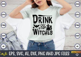 Drink up witches, Halloween,Halloween t-shirt, Halloween design,Halloween Svg,Halloween t-shirt, Halloween t-shirt design, Halloween Svg Bundle, Halloween Clipart Bundle, Halloween Cut File, Halloween Clipart Vectors, Halloween Clipart Svg, Halloween Svg Bundle