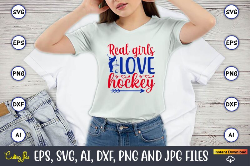 Real girls love hockey, Hockey,Hockey t-shirt, Hockey svg, Hockey t-shirt design, Hockey svg cut files, Hockey design, Hockey vector,Hockey Stick Svg, Hockey Svg, Hockey Mom Svg, Hockey Dad Svg, Hockey