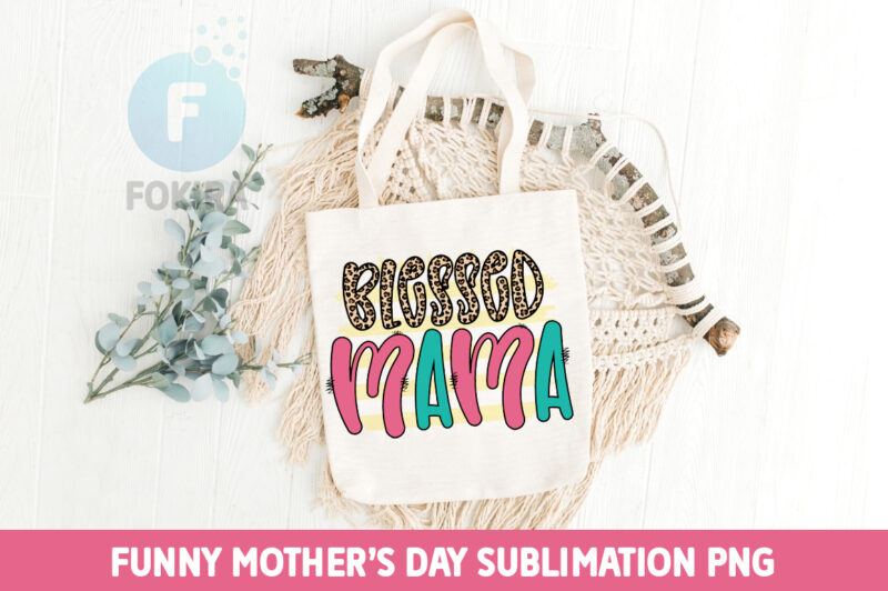 Funny Mothers day Sublimation PNG Bundle